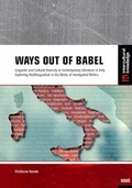 Cover: Ways out of Babel: Linguistic and Cultural Diversity in Contemporary Literature in Italy - WVT Wissenschaftlicher Verlag Trier