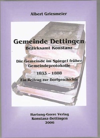 Abbildung von: Gemeinde Dettingen - Bezirksamt Konstanz. Die Gemeinde im Spiegel früher Gemeindeprotokolle 1833-1888 - Hartung-Gorre