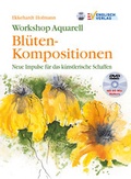 Cover: Workshop Aquarell Bl&uuml;ten-Kompositionen - Christophorus