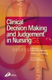 Enlarge image Cover: Clinical Decision-Making and Judgement in Nursing - Churchill Livingstone