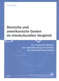 Cover: Deutsche und amerikanische Gesten im interkulturellen Vergleich - WVT Wissenschaftlicher Verlag Trier