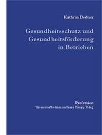 Abbildung von: Gesundheitsschutz und Gesundheitsförderung in Betrieben - Edition Rainer Hampp