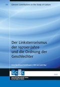 Cover: Der Linksterrorismus der 1970er-Jahre und die Ordnung der Geschlechter - WVT Wissenschaftlicher Verlag Trier