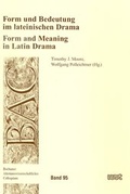 Cover: Form und Bedeutung im lateinischen Drama / Form and Meaning in Latin Drama - WVT Wissenschaftlicher Verlag Trier