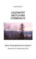 Cover: Legitimit&auml;t &auml;rztlicher Sterbehilfe - Hartung-Gorre