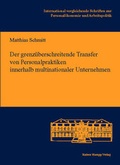 Cover: Der grenz&uuml;berschreitende Transfer von Personalpraktiken innerhalb multinationaler Unternehmen - Edition Rainer Hampp