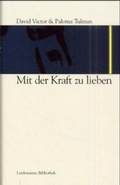 Cover: Mit der Kraft zu lieben - Lindemanns VERLAG & AGENTUR