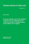 Cover: Das &ouml;sterreichische und irische l&auml;ndliche Volksst&uuml;ck des 20. Jahrhunderts als Ausdruck nationaler Selbstdarstellung auf der B&uuml;hne: Ein Vergleich - Hartung-Gorre