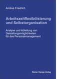 Cover: Arbeitszeitflexibilisierung und Selbstorganisation - Edition Rainer Hampp