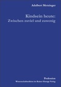 Cover: Kindsein heute: Zwischen zuviel und zuwenig Profession - Edition Rainer Hampp