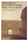 Cover: Friedrich Weinbrenners Weg nach Rom - Lindemanns VERLAG & AGENTUR