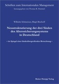 Cover: Neustrukturierung der drei S&auml;ulen des Alterssicherungssystems in Deutschland - im Spiegel einer l&auml;nder&uuml;bergreifenden Betrachtung - Edition Rainer Hampp