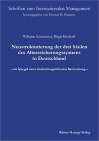 Abbildung von: Neustrukturierung der drei Säulen des Alterssicherungssystems in Deutschland - im Spiegel einer länderübergreifenden Betrachtung - Edition Rainer Hampp