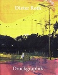 Cover: Dieter Roth. Druckgraphik - K&ouml;nig, Walther