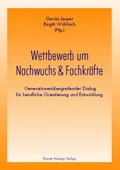 Cover: Wettbewerb um Nachwuchs & Fachkr&auml;fte - Edition Rainer Hampp
