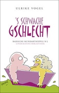 Cover: 's schwache Gschlecht - Lindemanns VERLAG & AGENTUR