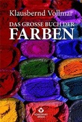 Cover: Das gro&szlig;e Buch der Farben - K&ouml;nigsfurt-Urania Verlag