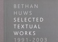 Cover: Bethan Huws. Selected Textual Works 1991-2003 - K&ouml;nig, Walther