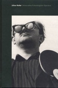 Cover: J&uacute;lius Koller. Univerz&aacute;lne Futurologick&eacute; Oper&aacute;cie. - K&ouml;nig, Walther