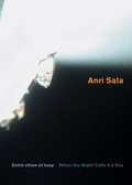 Cover: Anri Sala. Entre chien et loup. When the Night Calls it a Day. - K&ouml;nig, Walther