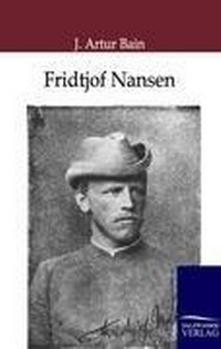 Abbildung von: Fridtjof Nansen - der kühne Nordpolarfahrer - Salzwasser Verlag