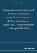 Cover: Organisationsentwicklung und Personalentwicklung im Qualit&auml;tsmanagement der Einrichtungen des Sozial- und Gesundheitswesens am Beispiel Altenhilfe - Edition Rainer Hampp