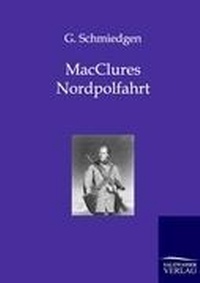 Abbildung von: MacClures Nordpolfahrt - Salzwasser Verlag