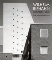 Enlarge image Cover: Wilhelm Riphahn. Architekt in Köln - König, Walther