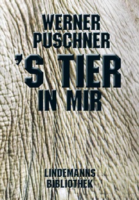 Enlarge image Cover: 'S Tier in mir - Lindemanns VERLAG & AGENTUR