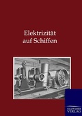 Cover: Elektrizit&auml;t auf Schiffen - Salzwasser Verlag