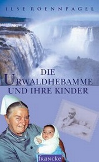 Abbildung von: Die Urwaldhebamme und ihre Kinder - Francke-Buch
