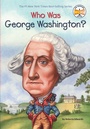 Cover: Who Was George Washington? - Grosset & Dunlap Inc.,U.S.