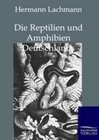 Abbildung von: Die Reptilien und Amphibien Deutschlands in Wort und Bild - Salzwasser Verlag