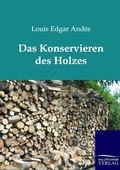 Cover: Das Konservieren des Holzes - Salzwasser Verlag