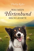 Cover: Was mein Hirtenhund mich lehrte - Francke-Buch