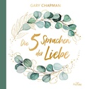 Cover: Die 5 Sprachen der Liebe - Geschenkausgabe - Francke-Buch