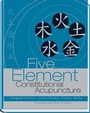 Cover: Five Element Constitutional Acupuncture - Churchill Livingstone