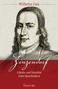 Cover: Zinzendorf - Glaube und Identit&auml;t eines Querdenkers - Francke-Buch