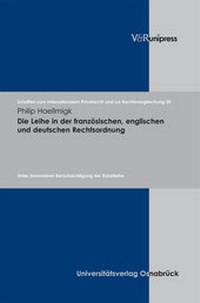 Abbildung von: Die Leihe in der französischen, englischen und deutschen Rechtsordnung - V&R unipress