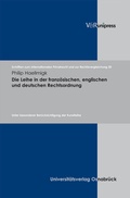Cover: Die Leihe in der franz&ouml;sischen, englischen und deutschen Rechtsordnung - V&R unipress
