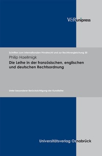 Abbildung von: Die Leihe in der französischen, englischen und deutschen Rechtsordnung - V&R unipress