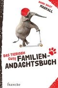Cover: Das tierisch gute Familien-Andachtsbuch - Francke-Buch