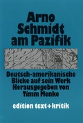 Cover: Arno Schmidt am Pazifik - edition text + kritik