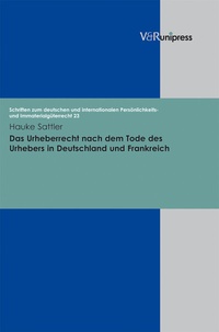 Abbildung von: Das Urheberrecht nach dem Tode des Urhebers in Deutschland und Frankreich - V&R unipress