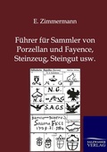 Cover: F&uuml;hrer f&uuml;r Sammler von Porzellan und Fayence, Steinzeug, Steingut usw. - Salzwasser Verlag