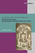 Cover: Die Macht der Musik: Georg Friedrich H&auml;ndels Alexander's Feast - V&R unipress