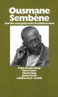 Cover: Ousmane Semb&egrave;ne und die senegalesische Erz&auml;hlliteratur - edition text + kritik