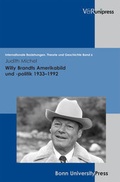 Cover: Willy Brandts Amerikabild und -politik 1933-1992 - V&R unipress