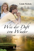Cover: Wie der Duft von Wasser - Francke-Buch