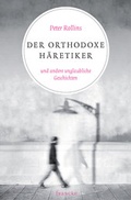 Cover: Der orthodoxe H&auml;retiker und andere unglaubliche Geschichten - Francke-Buch